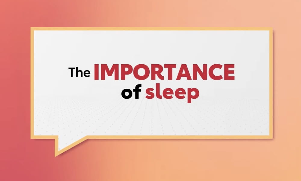 The importance of sleep